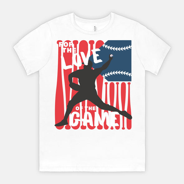 For the Love of the Game - Game Day T-Shirt