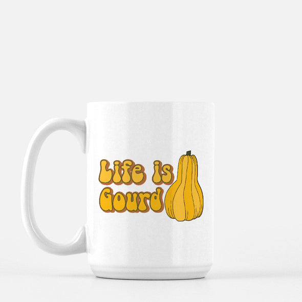 Life is Gourd Mug 15oz.