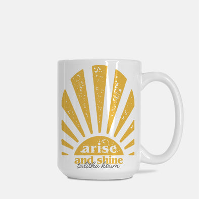 Arise and Shine -  Mug Deluxe 15oz.