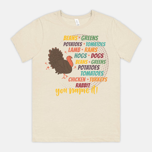 I Got...You Name it! tshirt