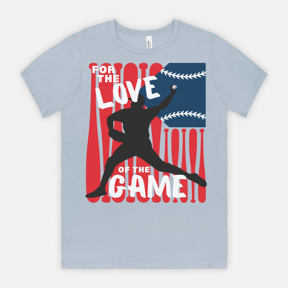 For the Love of the Game - Game Day T-Shirt