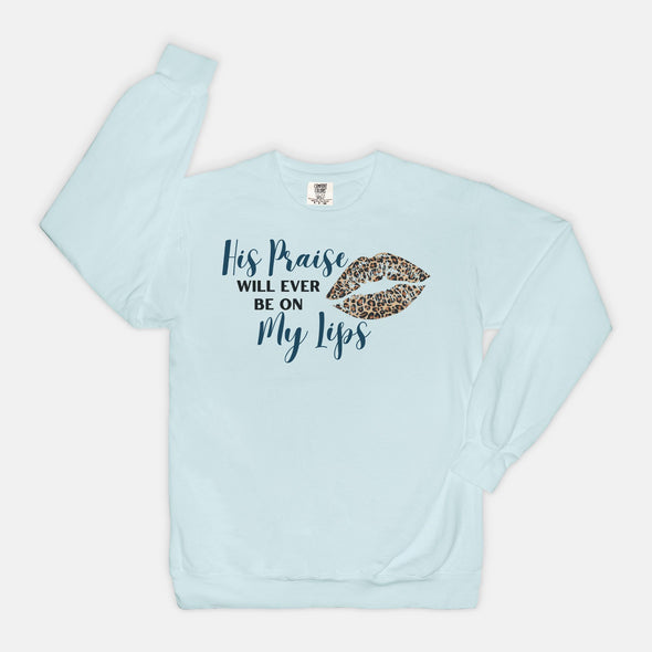 His Praise Will Ever Be On My Lips - Sweatshirt