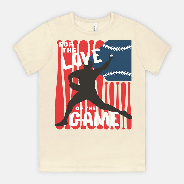 For the Love of the Game - Game Day T-Shirt